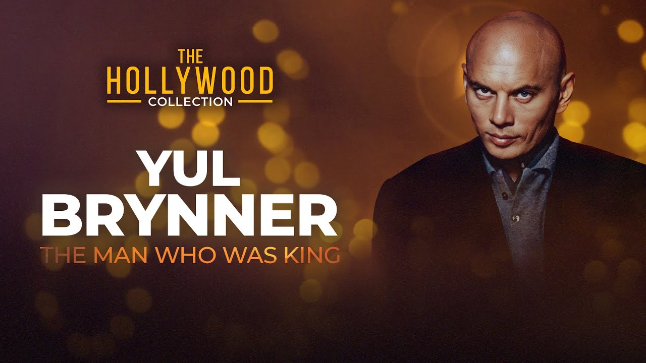 Yul Brynner: The Man Who Was King | The Hollywood Collection